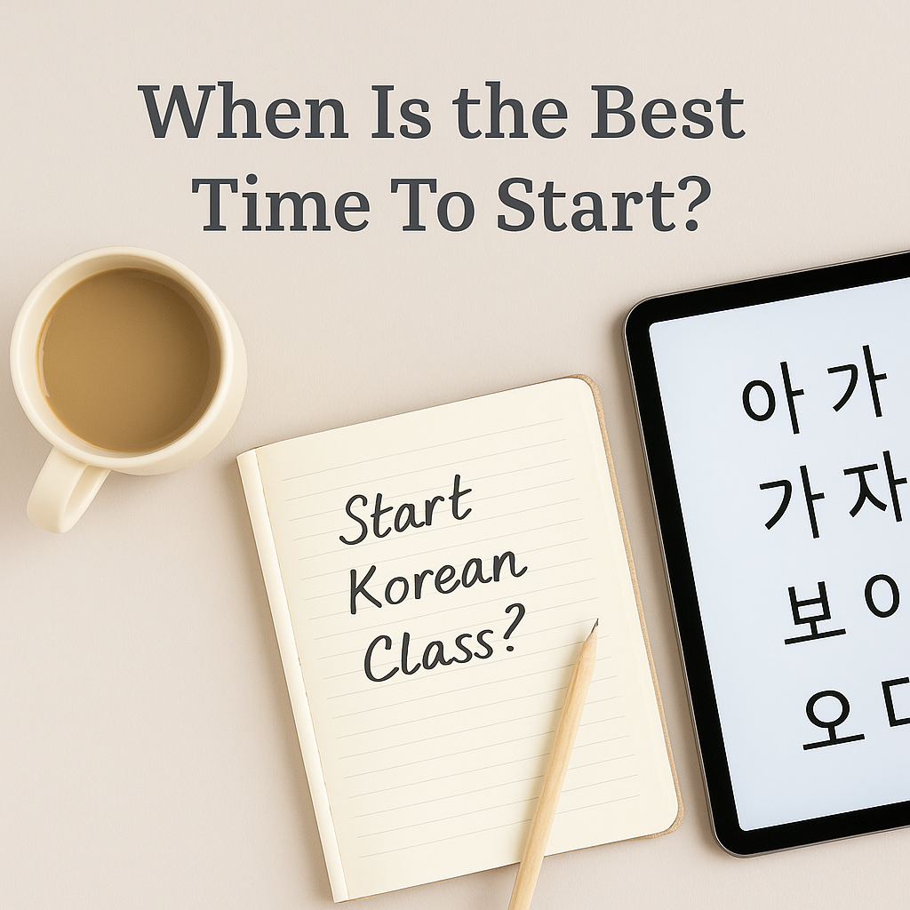 Best Time To Start a Class In Korean Language
